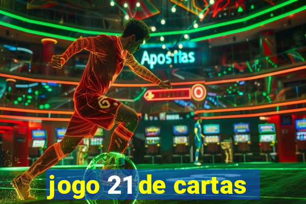 jogo 21 de cartas